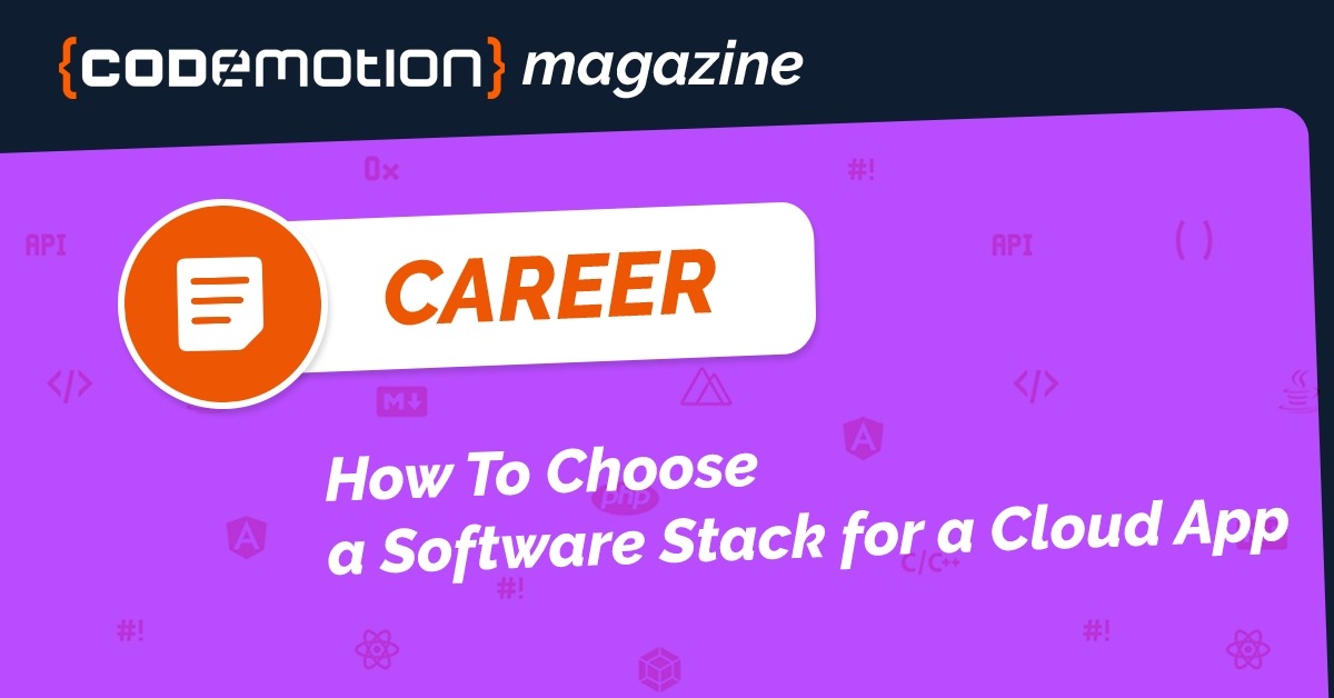 How To Choose a Software Stack for a Cloud App