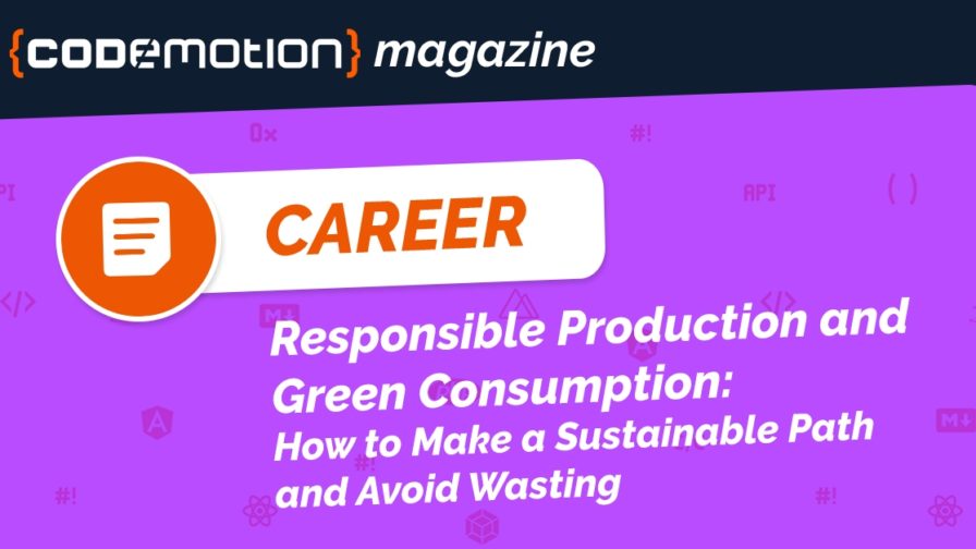 Responsible Production and Green Consumption How to Make a Sustainable Path and Avoid Wasting