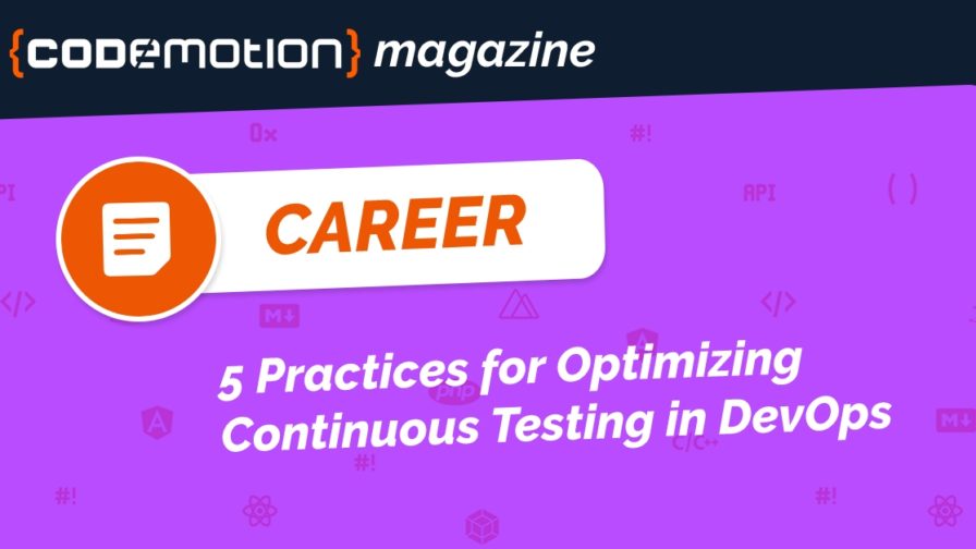 5 Practices for Optimizing Continuous Testing in DevOps