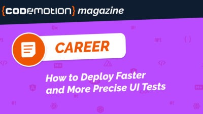 How‌ ‌to‌ ‌Deploy‌ ‌Faster‌ ‌and‌ ‌More‌ ‌Precise‌ ‌UI‌ Tests‌