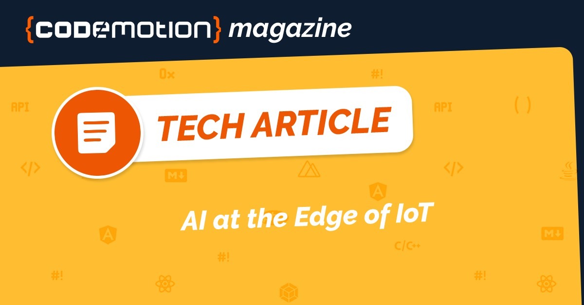 AI at the Edge of IoT (IoT Edge AI )