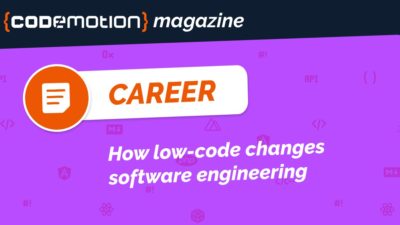 How low-code changes software engineering | Codemotion
