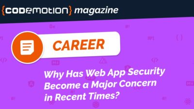 Why Has Web App Security Become a Major Concern in Recent Times