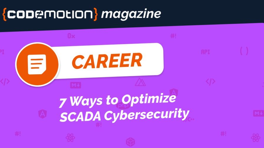 7 Ways to Optimize SCADA Cybersecurity