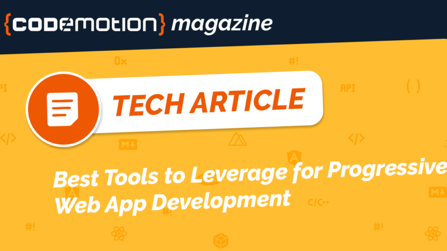 Tech Article: "Best tools to leverage for progressive web app development