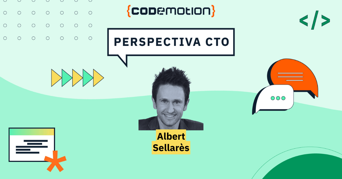 Perspectiva CTO: Albert Sellarès, VP de Tecnología en Adevinta