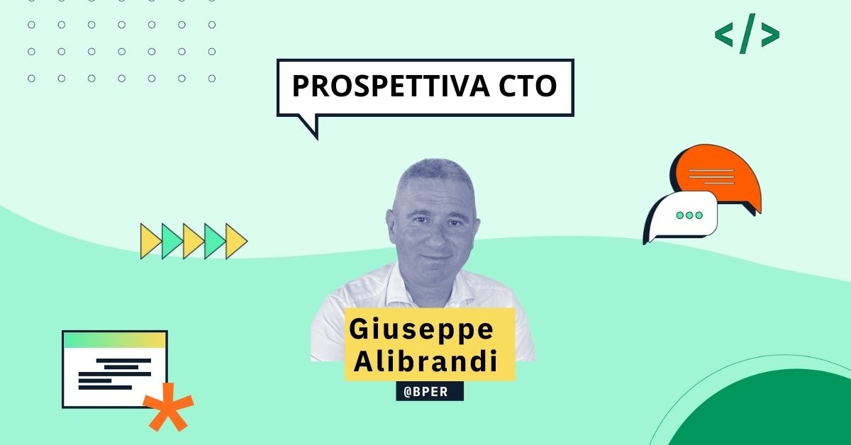 Giuseppe Alibrandi CTO @BPER: “Il CTO del futuro sarà sempre più parte del business”