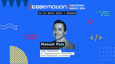 manuel pais team topologies codemotion madrid keynote