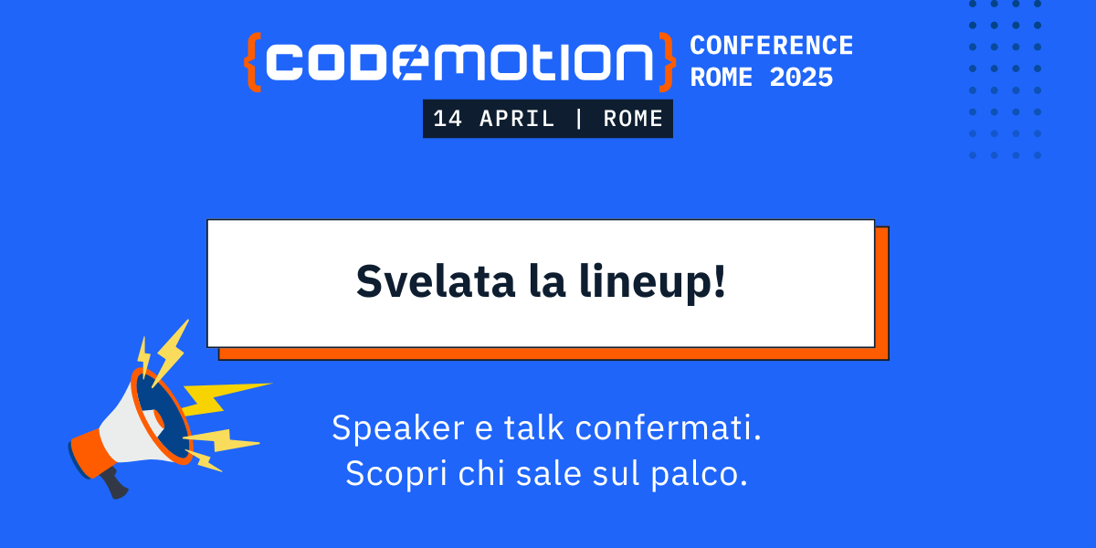 Online la lineup: scopri tutti gli speaker di Codemotion Rome 2025