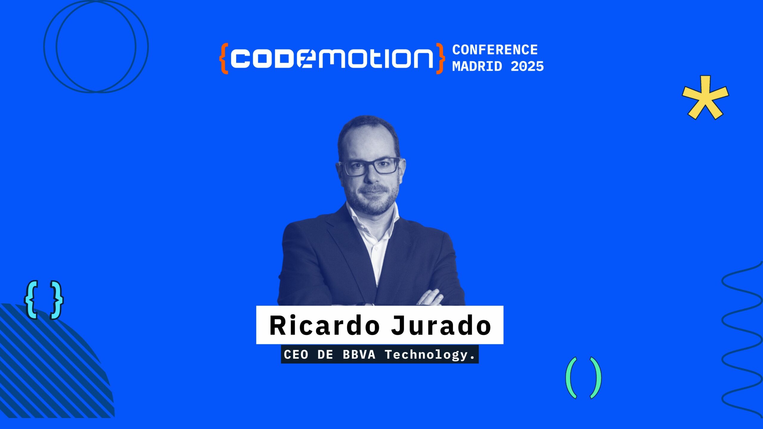 Hablar de tecnología es hablar de personas” Ricardo Jurado, CEO DE BBVA Technology.
