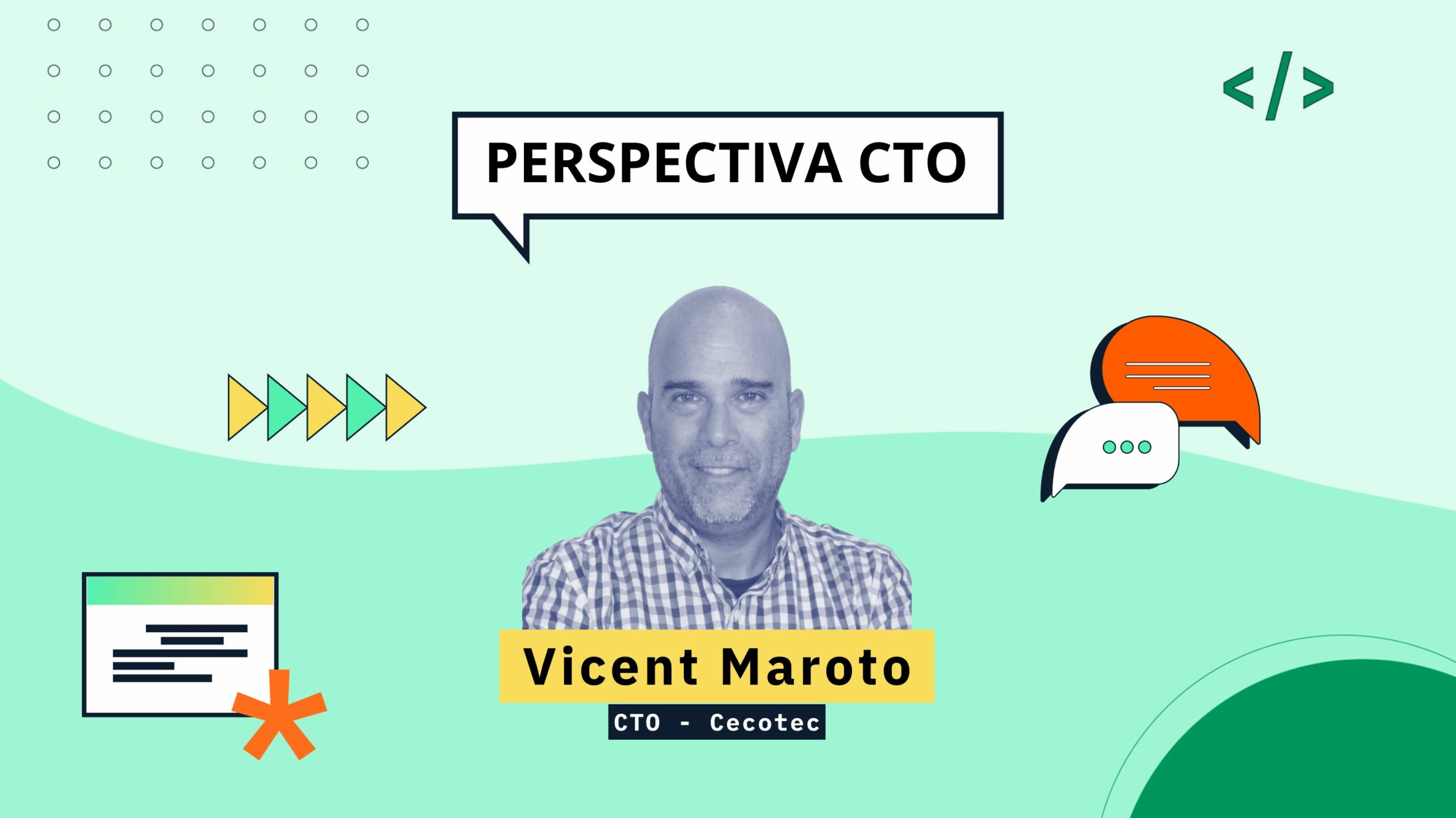 “Dentro de 10 años la figura del CTO será indispensable”: una conversación con Vicent Maroto, CTO de CECOTEC